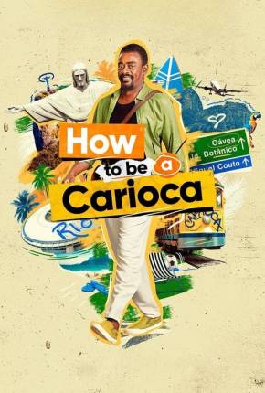 How to Be a Carioca - 1ª Temporada 2023 Torrent