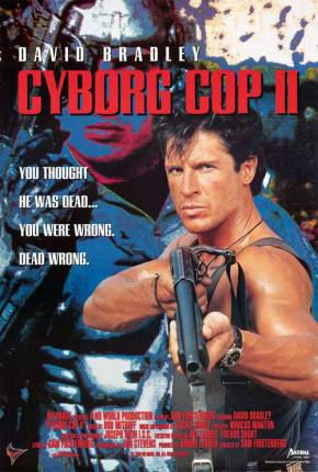 Cyborg Cop 2 - O Pior Pesadelo / Cyborg Cop II 1994 Google Drive