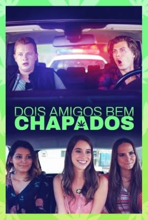 Dois Amigos Bem Chapados 2018 Torrent