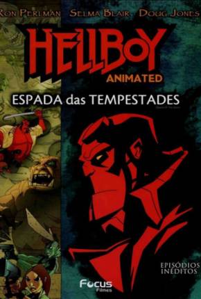 Hellboy - A Espada das Tempestades / Hellboy Animated: Sword of Storms 2006 Google Drive