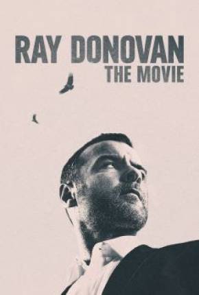 Ray Donovan - O Filme 2022 Torrent