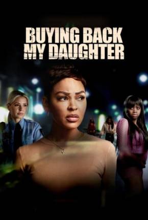 Buying Back My Daughter - Legendado 2023 Torrent