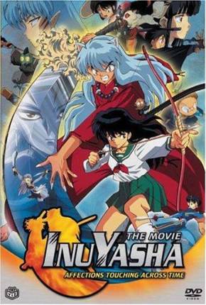 InuYasha 1 - Sentimentos que Transcendem o Tempo 2001 Mega / 1Fichier / UsersCloud / Terabox / UsersDrive / DesiUpload