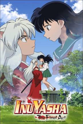 InuYasha Ato Final / Inuyasha - The Final Act 2009 Mega / OneDrive / Terabox