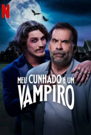 Meu Cunhado é Um Vampiro 2023 Torrent