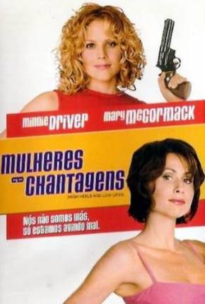 Mulheres e Chantagens / High Heels and Low Lifes 2001 Terabox / DEPOSITFILES