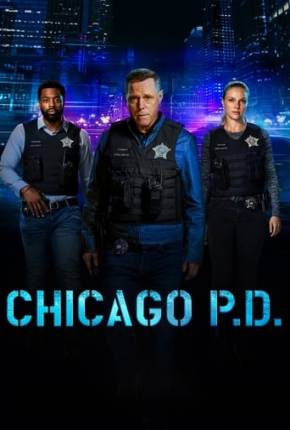 Chicago P.D. - Distrito 21 - 11ª Temporada Legendada 2024 Torrent