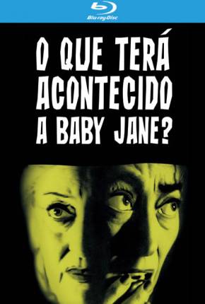 O Que Terá Acontecido a Baby Jane? BluRay 1962 Mega / 1Fichier / UsersCloud / Terabox / PixelDrain / UsersDrive / DesiUpload