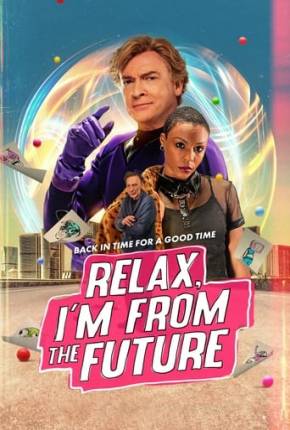 Relax, Im from the Future 2023 Torrent