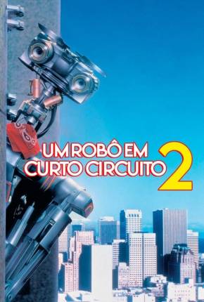 Um Robô em Curto Circuito 2 - Short Circuit 2 1988 Torrent