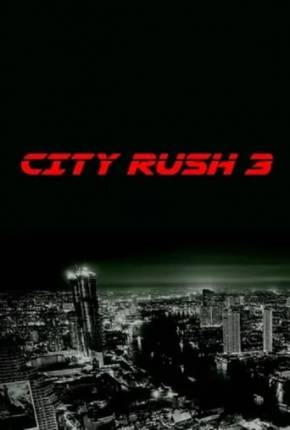 City Rush 3 - Legendado e Dublado Não Oficial 2023 Torrent
