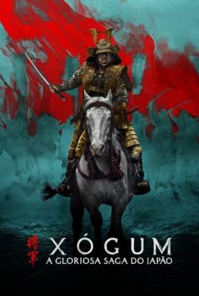 Xógum - A Gloriosa Saga do Japão - 1ª Temporada 2024 Torrent