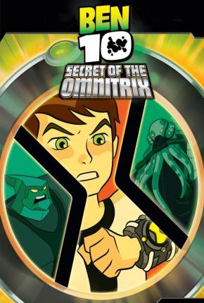 Ben 10 - O Segredo do Omnitrix / Ben 10: Secret of the Omnitrix 2007 Terabox