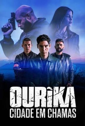 Ourika - Cidade em Chamas 1ª Temporada 2024 Torrent