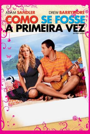 Como Se Fosse a Primeira Vez / 50 First Dates 2004 EDISK / DEPOSITFILES / FASTUPLOAD