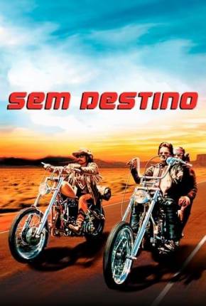 Sem Destino / Easy Rider 1969 1Fichier / DesiUpload / BRUPLOAD