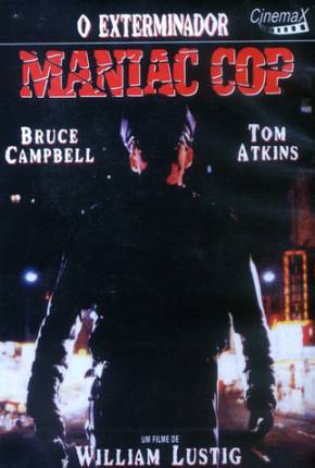 Maniac Cop 1 - O Exterminador 1988 UsersCloud / PixelDrain / Flash Files