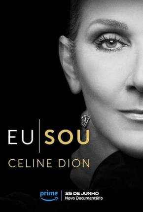 Eu Sou - Celine Dion - Legendado 2024 Torrent