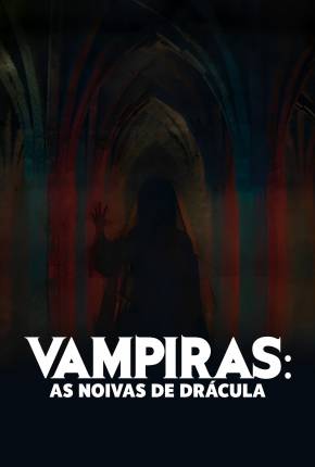 Vampiras - As Noivas de Drácula 2024 Torrent