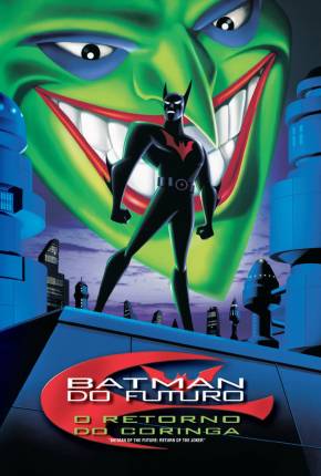 Batman do Futuro - O Retorno do Coringa / Batman Beyond: Return of the Joker 2001 Archive