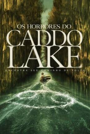 Os Horrores do Caddo Lake 2024 Torrent