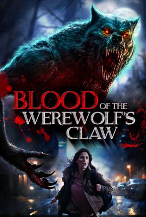 Blood of the Werewolfs Claw - Legendado e Dublado 2024 Torrent